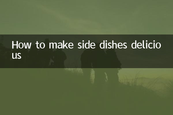 How to make side dishes delicious