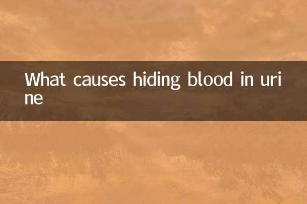 What causes hiding blood in urine