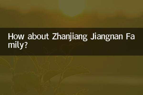¿Qué tal la familia Zhanjiang Jiangnan?