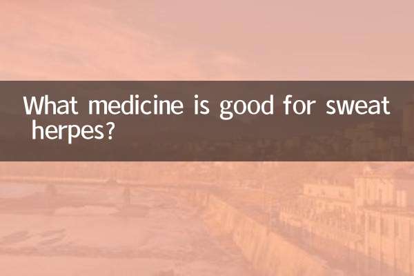 What medicine is good for sweat herpes?
