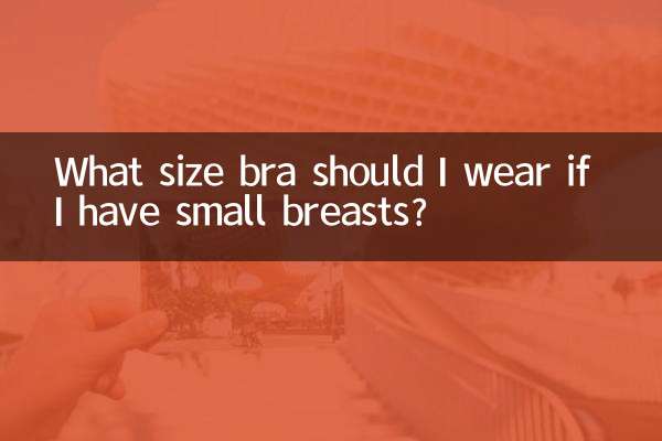 What size bra should I wear if I have small breasts?