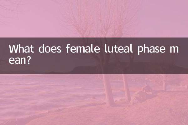 ¿Qué significa la fase lútea femenina?
