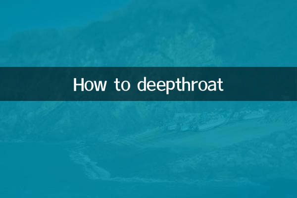 How to deepthroat