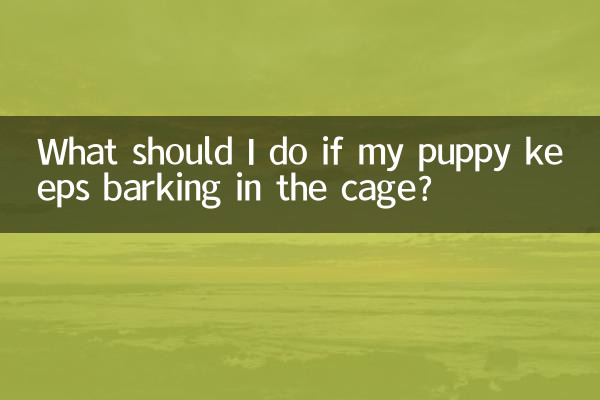What should I do if my puppy keeps barking in the cage?