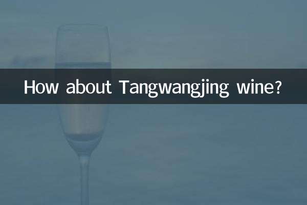 How about Tangwangjing wine?