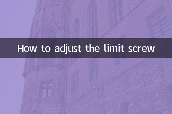 How to adjust the limit screw