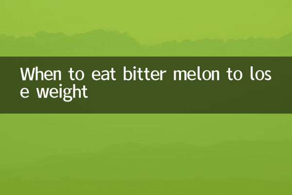 When to eat bitter melon to lose weight