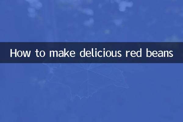 How to make delicious red beans