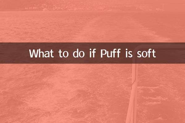 O que fazer se Puff for macio