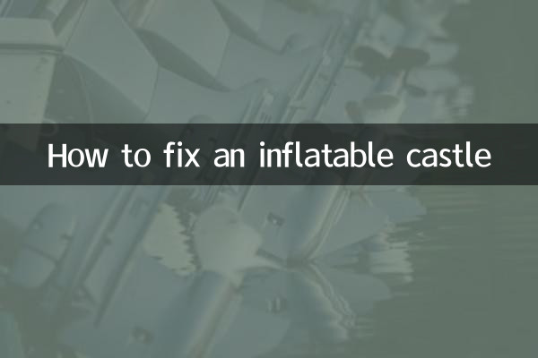 How to fix an inflatable castle