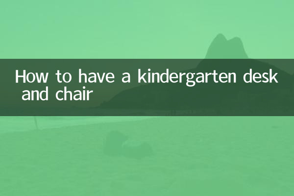 Comment avoir un bureau et une chaise de maternelle