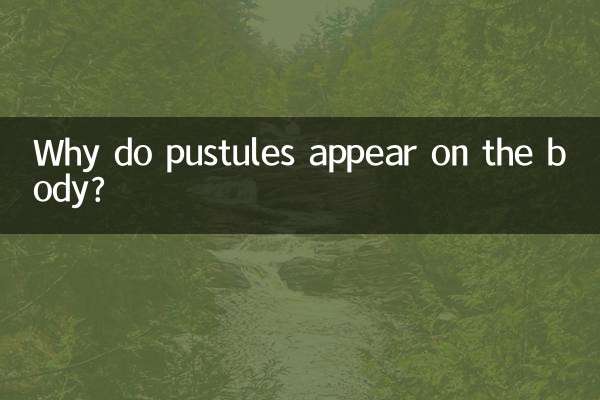 Why do pustules appear on the body?