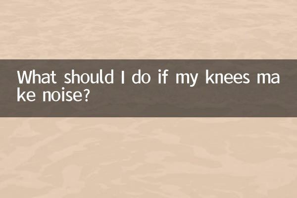 Was soll ich tun, wenn meine Knie Geräusche machen?