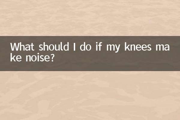Was soll ich tun, wenn meine Knie Geräusche machen?