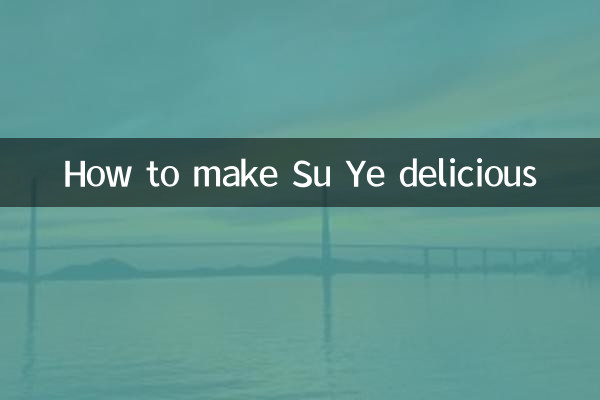 How to make Su Ye delicious