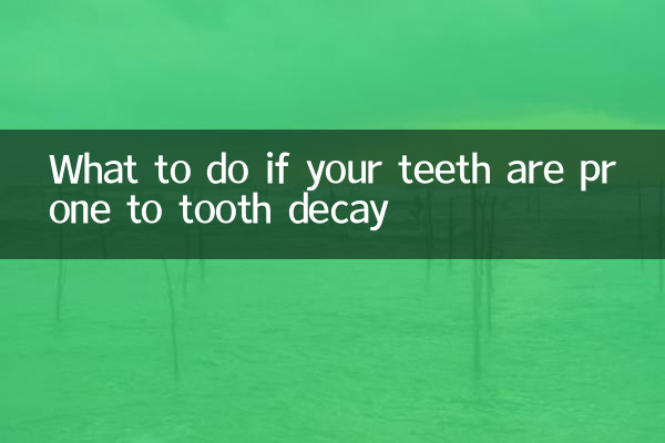 What to do if your teeth are prone to tooth decay