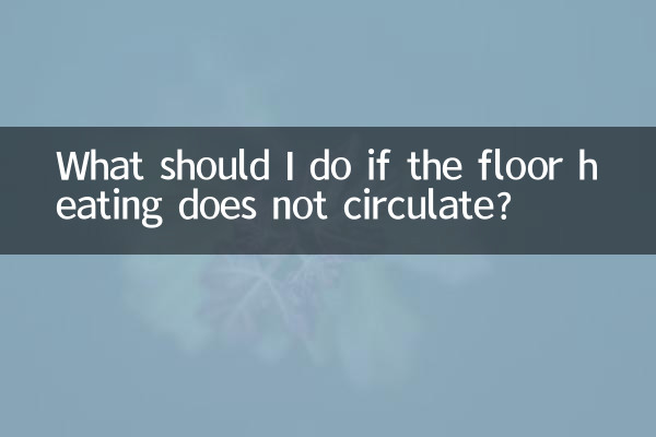 Que dois-je faire si le chauffage au sol ne circule pas ?