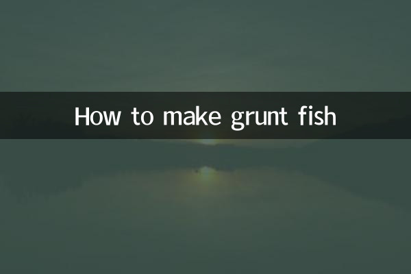 How to make grunt fish