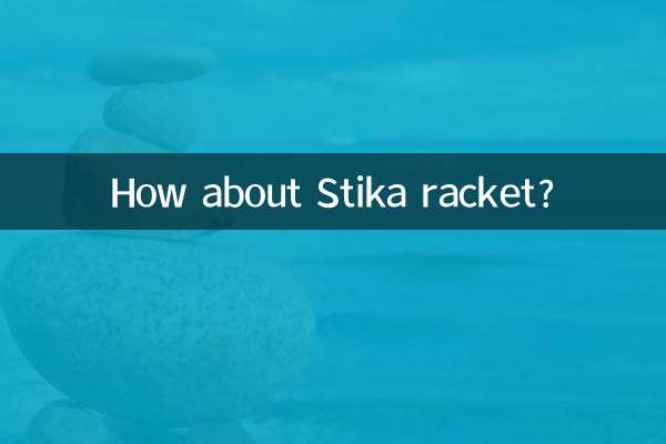 Et la raquette Stika ?