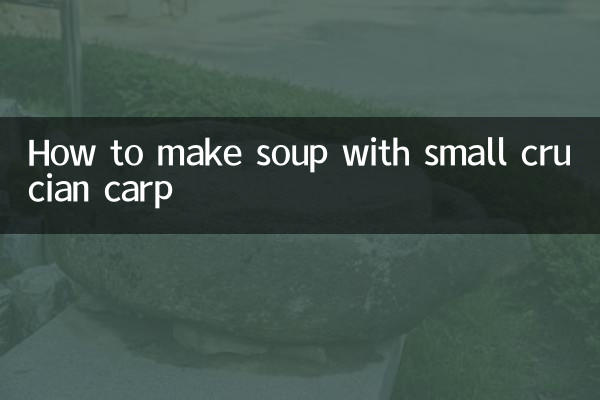 چھوٹی کروسین کارپ کے ساتھ سوپ بنانے کا طریقہ