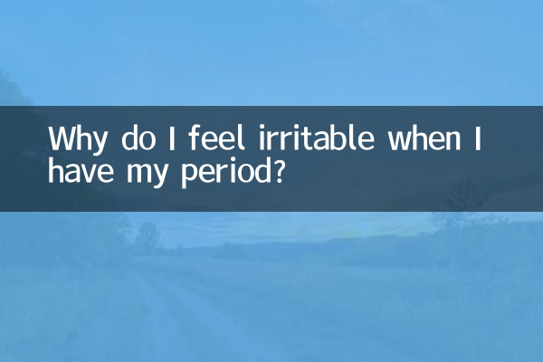 Pourquoi est-ce que je me sens irritable quand j'ai mes règles ?