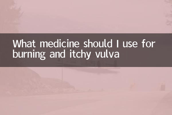 ¿Qué medicamento debo usar para la vulva de quema y picazón?