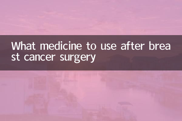 Qué medicamento usar después de la cirugía de cáncer de mama