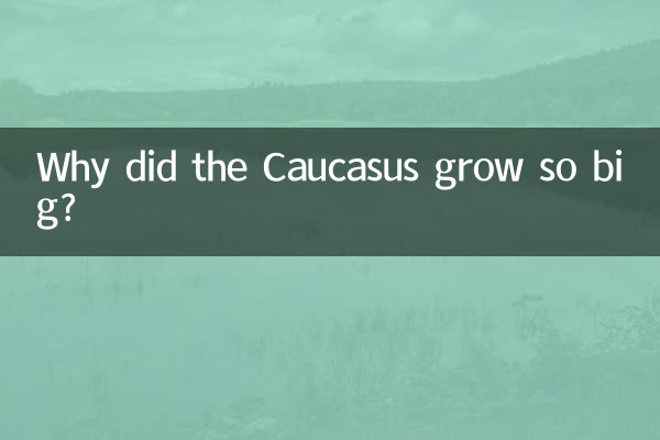 Pourquoi le Caucase est-il devenu si grand ?