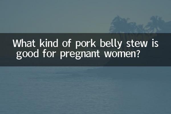 Che tipo di stufato di pancetta di maiale è buono per le donne incinte?