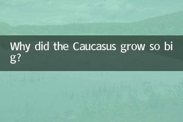 Pourquoi le Caucase est-il devenu si grand ?