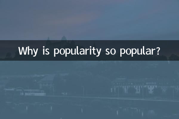 Why is popularity so popular?