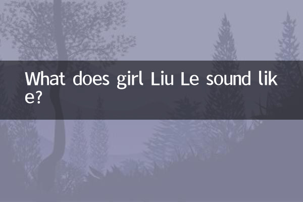 What does girl Liu Le sound like?
