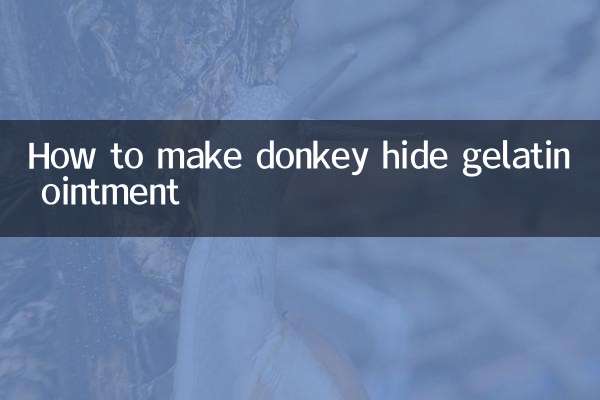 How to make donkey hide gelatin ointment