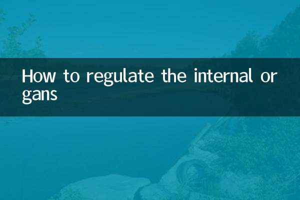 How to regulate the internal organs