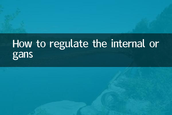 How to regulate the internal organs