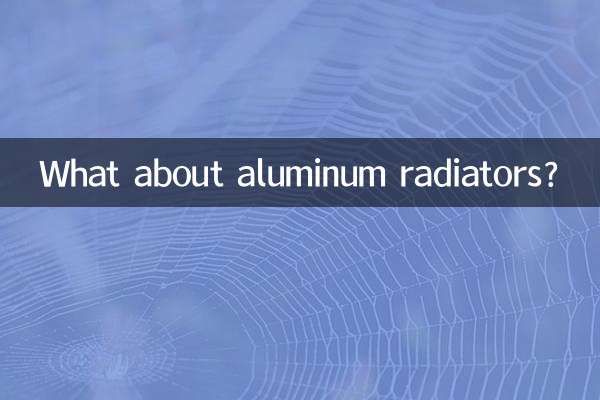 What about aluminum radiators?