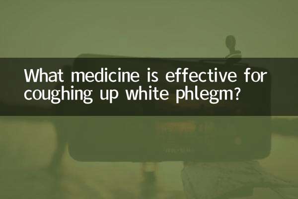 What medicine is effective for coughing up white phlegm?