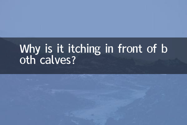 Perché prurito davanti a entrambi i vitelli?