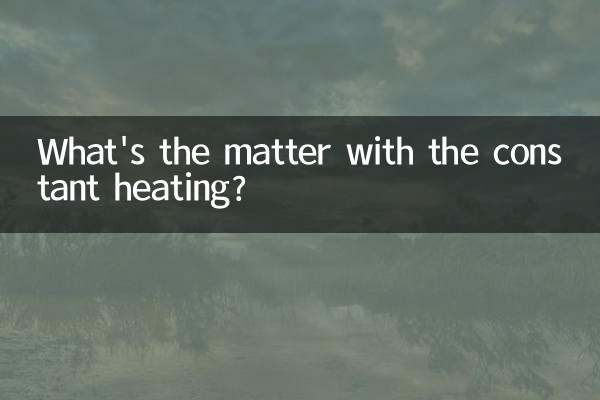 What's the matter with the constant heating?