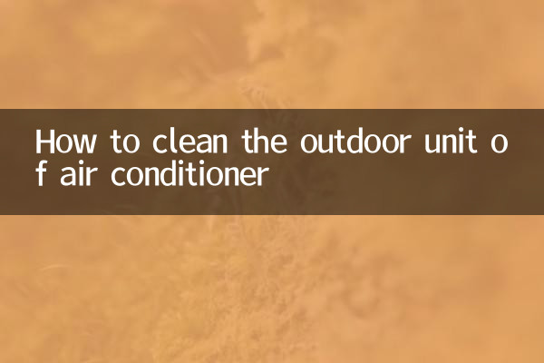 Comment nettoyer l'unité extérieure du climatiseur