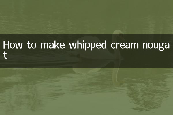 How to make whipped cream nougat