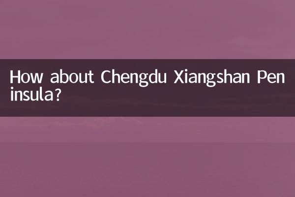 Qu’en est-il de la péninsule de Chengdu Xiangshan ?
