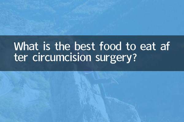 Quelle est la meilleure nourriture à manger après une opération de circoncision ?