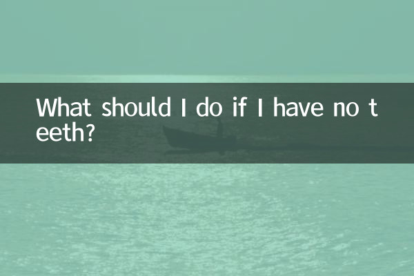 Was soll ich tun, wenn ich keine Zähne habe?