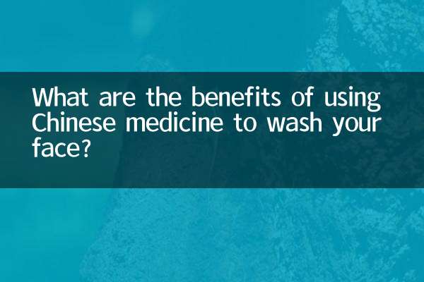 What are the benefits of using Chinese medicine to wash your face?