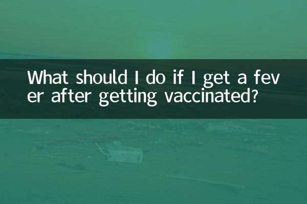 Que dois-je faire si j’ai de la fièvre après avoir été vacciné ?