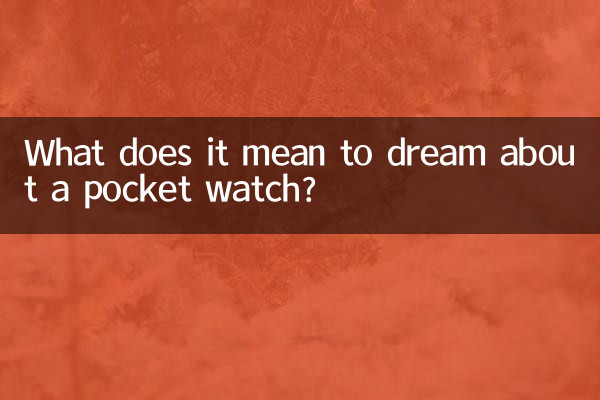 Que signifie rêver d'une montre de poche ?