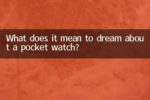Que signifie rêver d'une montre de poche ?