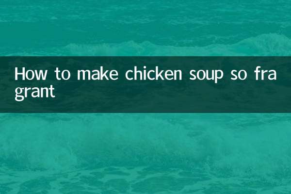 Comment faire une soupe au poulet si parfumée