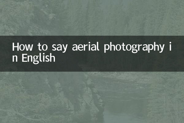 Comment dire la photographie aérienne en anglais